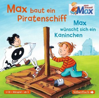 Max baut ein Piratenschiff / Max wünscht sich ein Kaninchen, 1 Audio-CD