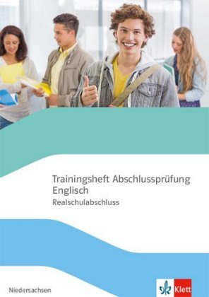 Trainingsheft Abschlussprüfung Englisch. Realschule Niedersachsen, m. 1 Beilage