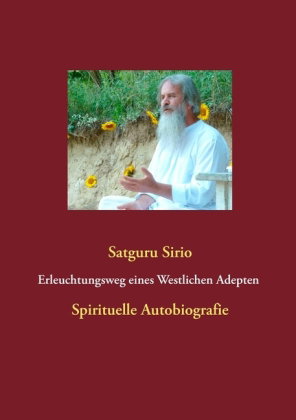 Erleuchtungsweg eines Westlichen Adepten Spirituelle Autobiografie Erleuchtungsweg Eines Westlichen