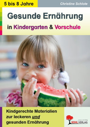 Gesunde Ernährung in Kindergarten und Vorschule