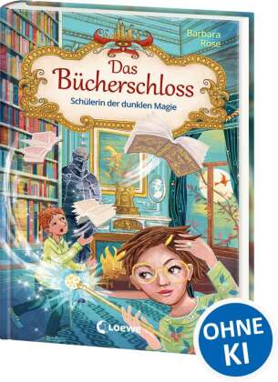 Das Bücherschloss (Band 6) - Schülerin der dunklen Magie