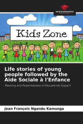 Life stories of young people followed by the Aide Sociale à l'Enfance