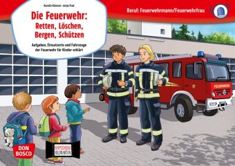 Die Feuerwehr: Retten, Löschen, Bergen, Schützen. Kamishibai Bildkartenset, m. 1 Beilage