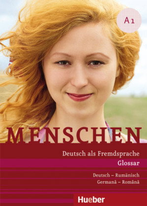 Menschen - Deutsch als Fremdsprache. Menschen A1. Glossar Deutsch-Rumänisch