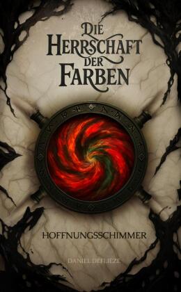 Die Herrschaft der Farben - Hoffnungsschimmer