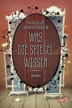 Was die Spiegel wissen (Raven Boys 3)