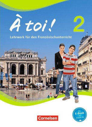 À toi ! - Vier- und fünfbändige Ausgabe 2012 - Band 2