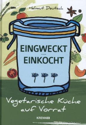 Eingweckt/ Einkocht