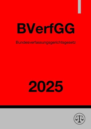 Bundesverfassungsgerichtsgesetz - BVerfGG 2025