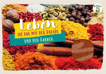 Leben ist das mit der Freude und den Farben