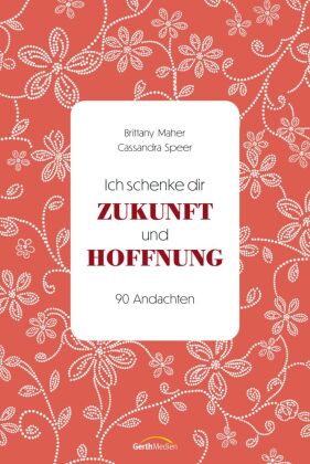 Ich schenke dir Zukunft und Hoffnung