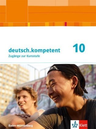 deutsch.kompetent 10. Ausgabe Baden-Württemberg, Schülerbuch