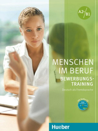 Bewerbungstraining A2+/B1, Kursbuch mit Audio-CD