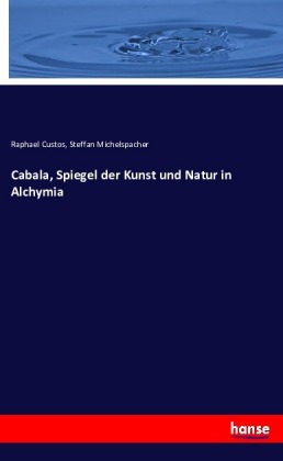 Cabala, Spiegel der Kunst und Natur in Alchymia