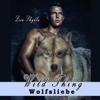 Wild Thing - Wolfsliebe, Audio-CD, MP3