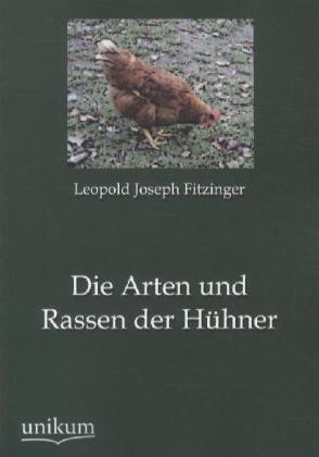 Die Arten und Rassen der Hühner