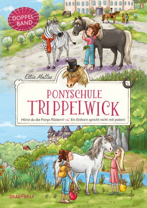 Ponyschule Trippelwick Doppelband (Enthält die Bände 1: Hörst du die Ponys flüstern? / 2: Ein Einhor