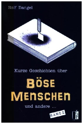 Kurze Geschichten über böse Menschen und andere ...