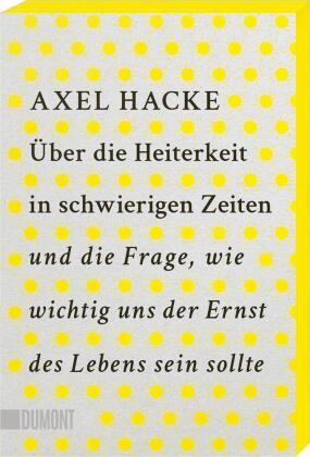 Über die Heiterkeit in schwierigen Zeiten und die Frage, wie wichtig uns der Ernst des Lebens sein s
