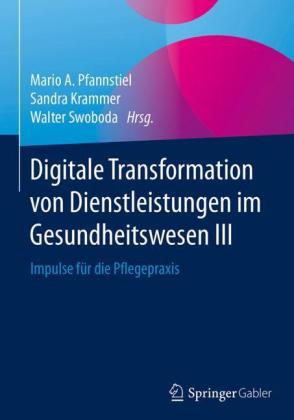 Digitale Transformation von Dienstleistungen im Gesundheitswesen. Bd.3