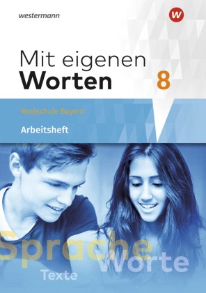 Mit eigenen Worten - Sprachbuch für bayerische Realschulen Ausgabe 2016, m. 1 Beilage