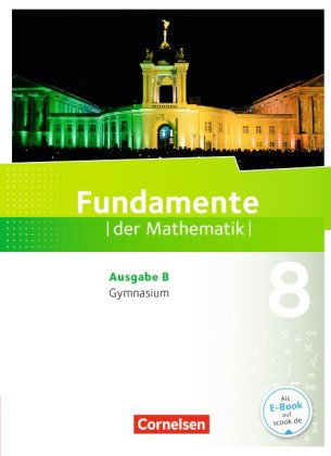 Fundamente der Mathematik - Ausgabe B ab 2017 - 8. Schuljahr