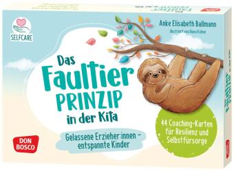 Das Faultier-Prinzip in der Kita: Gelassene Erzieher:innen - entspannte Kinder, m. 1 Beilage