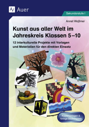 Kunst aus aller Welt im Jahreskreis Klassen 5-10