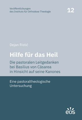Hilfe für das Heil. Die pastoralen Leitgedanken bei Basilius von Cäsarea in Hinsicht auf seine Kanon