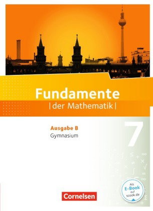 Fundamente der Mathematik - Ausgabe B ab 2017 - 7. Schuljahr