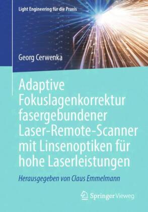 Adaptive Fokuslagenkorrektur fasergebundener Laser-Remote-Scanner mit Linsenoptiken für hohe Laserle