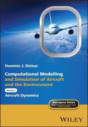 Computational Modelling and Simulation of Aircraft and the Environment. Vol.2