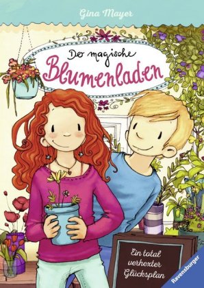 Der magische Blumenladen, Band 2 - Ein total verhexter Glücksplan