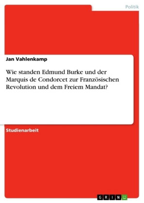 Wie standen Edmund Burke und der Marquis de Condorcet zur Französischen Revolution und dem Freiem Ma