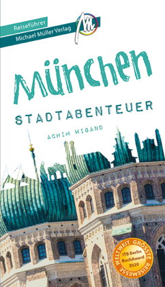 München - Abenteuer Reiseführer Michael Müller Verlag