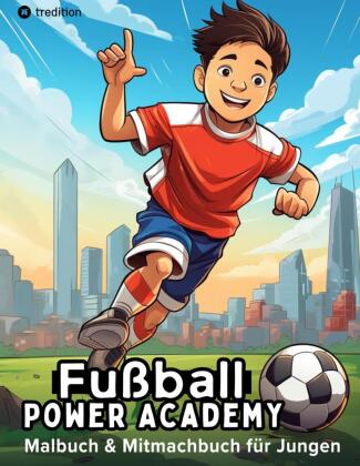 Fußball Mitmachbuch & Malbuch für Jungen Power Academy mit Labyrinth-Rätsel, Witzen, Suchen & Finden