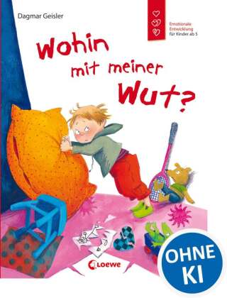 Wohin mit meiner Wut? (Starke Kinder, glückliche Eltern)