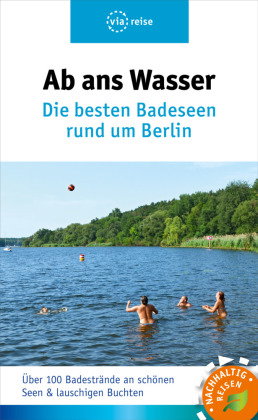 Die besten Badeseen rund um Berlin