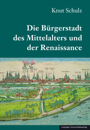 Die Bürgerstadt des Mittelalters und der Renaissance