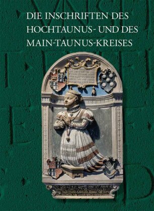 Die Inschriften des Hochtaunus- und des Main-Taunus-Kreises