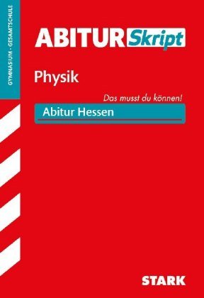 AbiturSkript Physik, Gymnasium/Gesamtschule Hessen