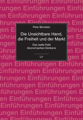 Die Unsichtbare Hand, die Freiheit und der Markt