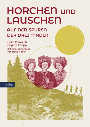Horchen und Lauschen. Auf den Spuren der drei Madln