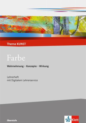 Farbe. Wahrnehmung - Konzepte - Wirkung