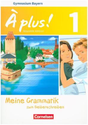 À plus ! - Französisch als 1. und 2. Fremdsprache - Bayern - Ausgabe 2017 - Band 1