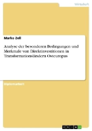 Analyse der besonderen Bedingungen und Merkmale von Direktinvestitionen in Transformationsländern Os