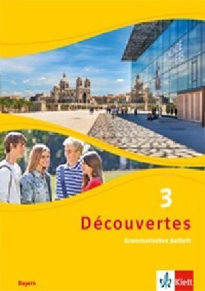 Découvertes. Ausgabe für Bayern ab 2017 - 8. Klasse, Grammatisches Beiheft. Bd.3
