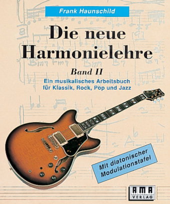 Die neue Harmonielehre. Ein musikalisches Arbeitsbuch für Klassik, Rock, Pop und Jazz. Bd.2