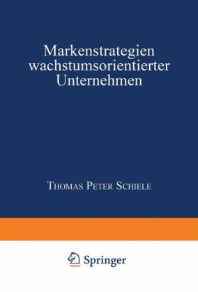 Markenstrategien wachstumsorientierter Unternehmen