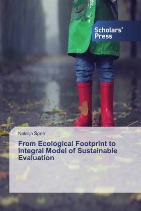 From Ecological Footprint to Integral Model of Sustainable Evaluation